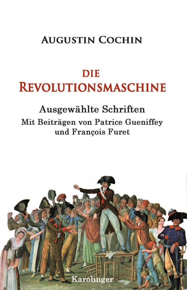 Cover: 9783854181989 | Die Revolutionsmaschine | Ausgewählte Schriften | Augustin Cochin