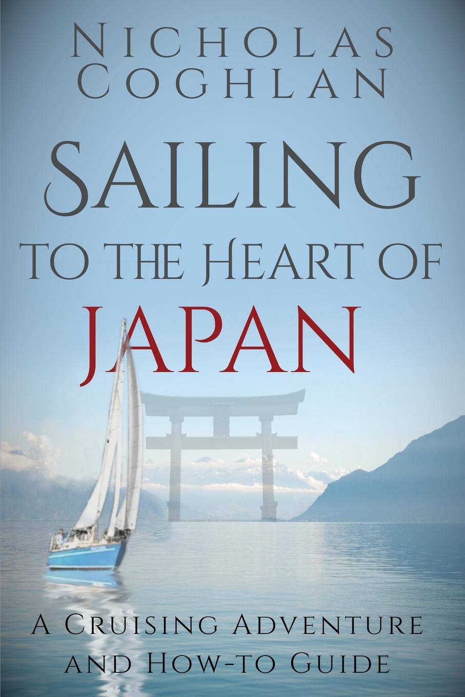 Cover: 9781948494908 | Sailing to the Heart of Japan | A Cruising Adventure and How-To Guide