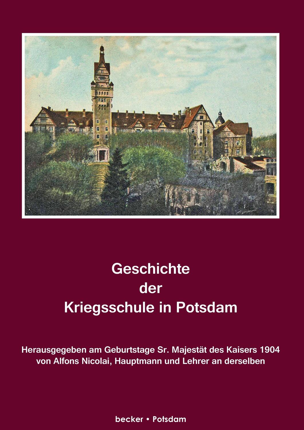 Cover: 9783883720487 | Geschichte der Kriegsschule in Potsdam | Alfons Nicolai | Buch | 76 S.