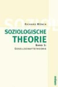 Cover: 9783593375915 | Soziologische Theorie 3 | Gesellschaftstheorie | Richard Münch | Buch