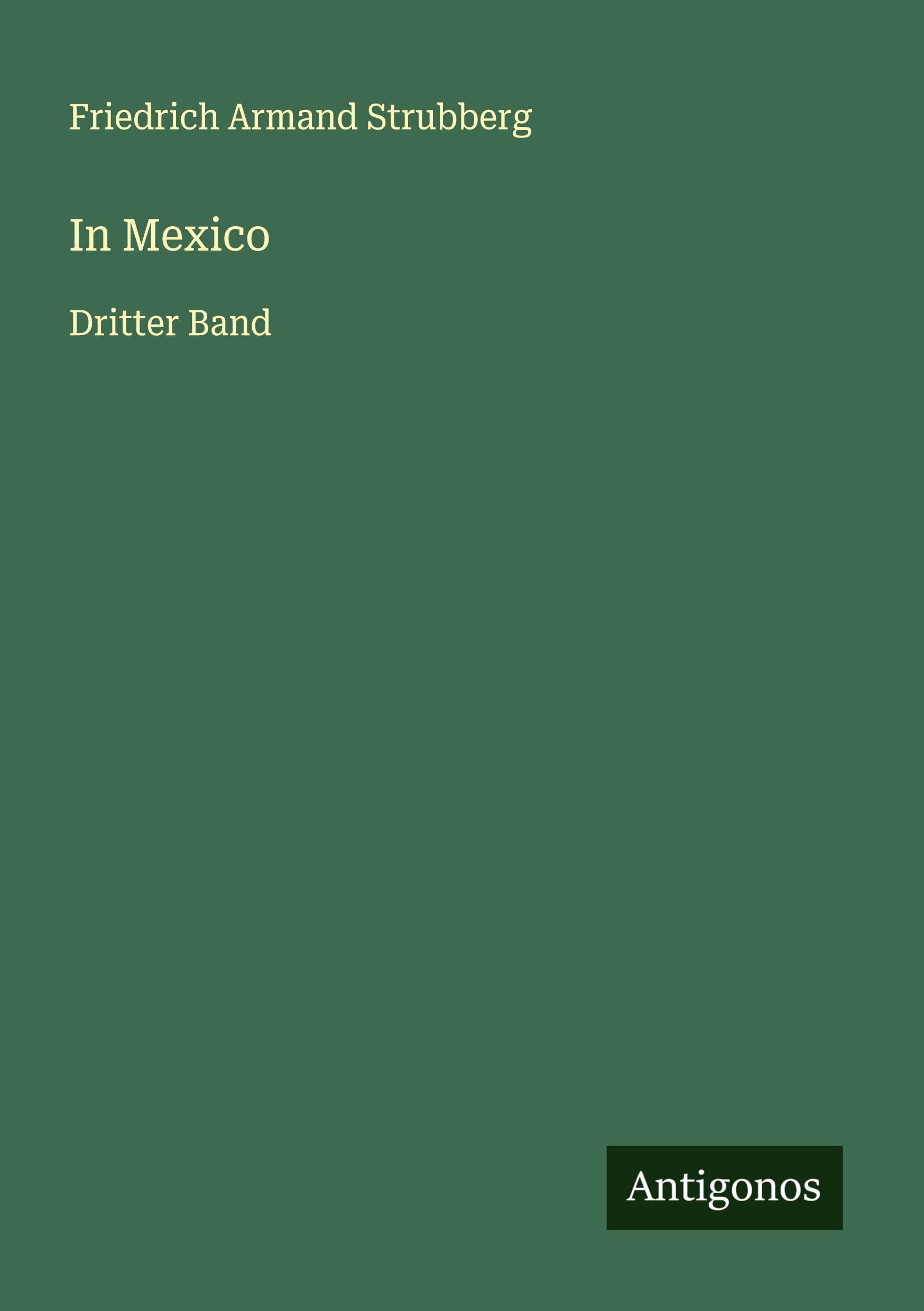 Cover: 9783386389150 | In Mexico | Dritter Band | Friedrich Armand Strubberg | Taschenbuch