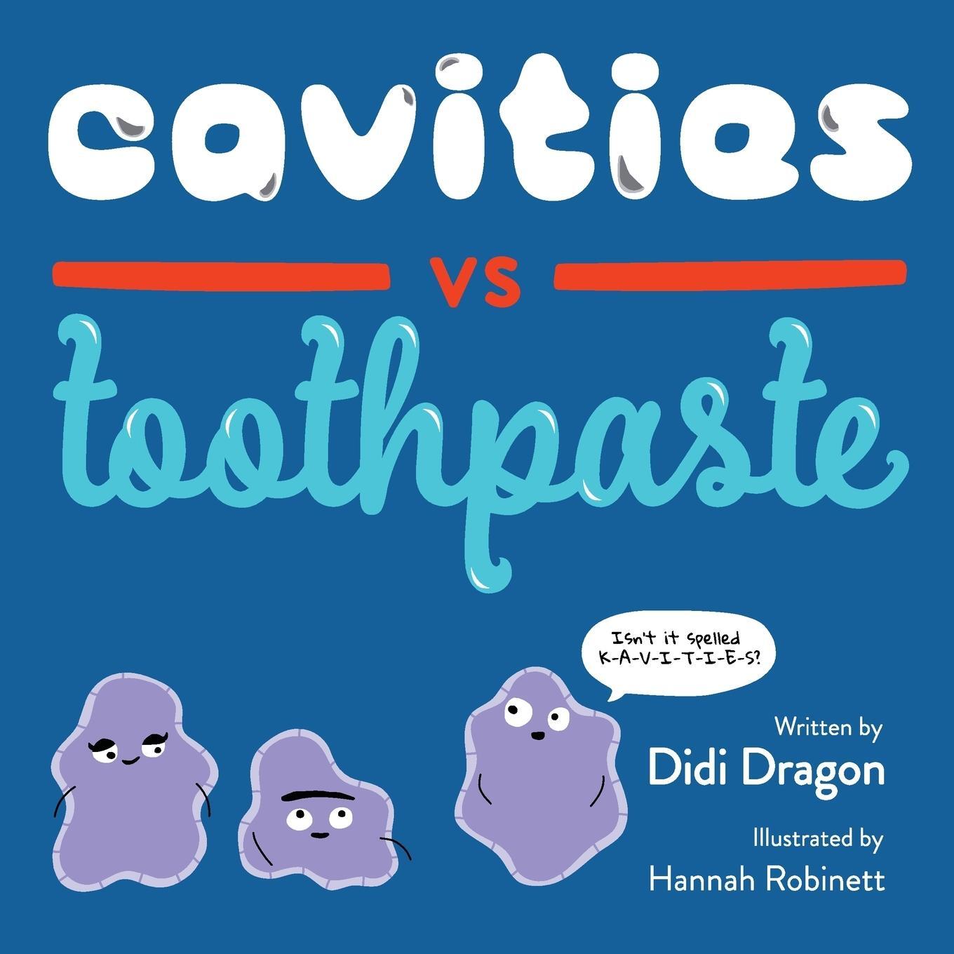 Cover: 9781735252469 | Cavities vs. Toothpaste | Didi Dragon | Taschenbuch | Paperback | 2021