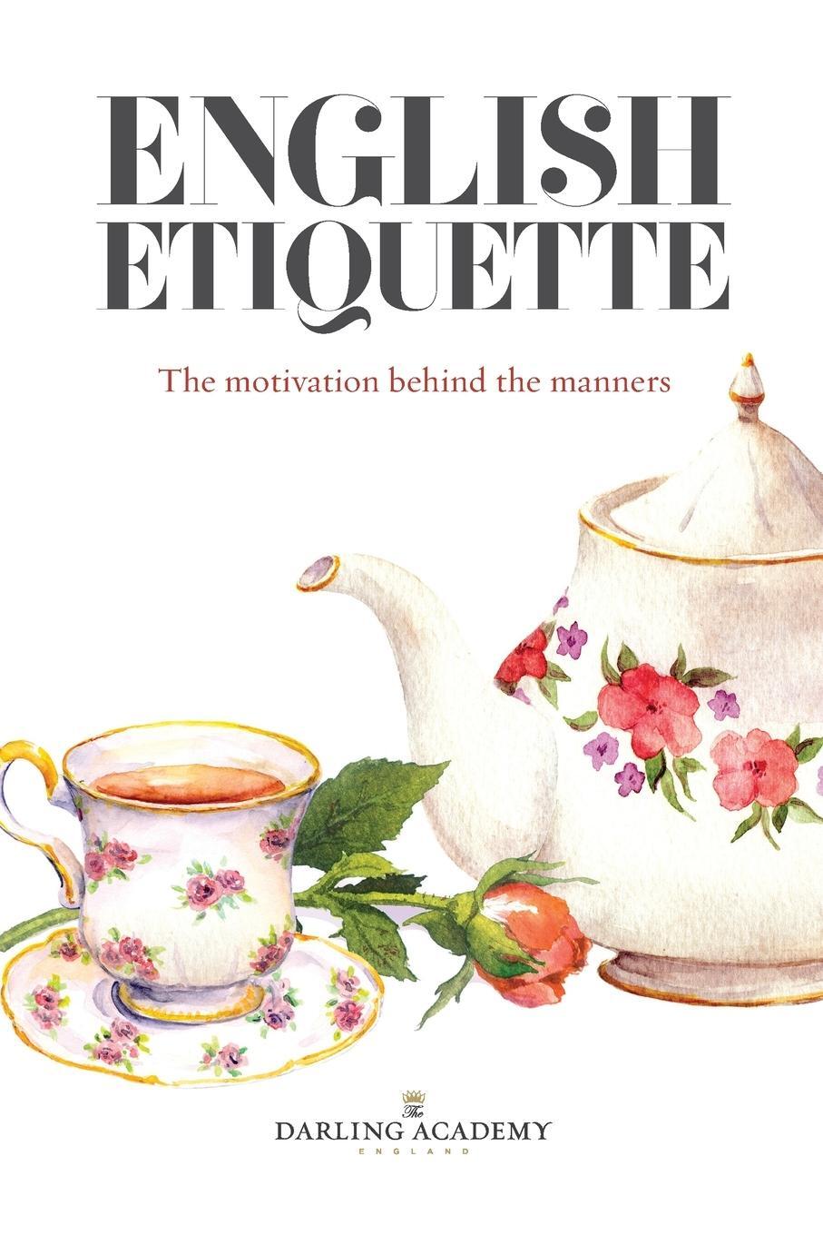Cover: 9780995602618 | English Etiquette | The Motivation Behind the Manners | Academy | Buch