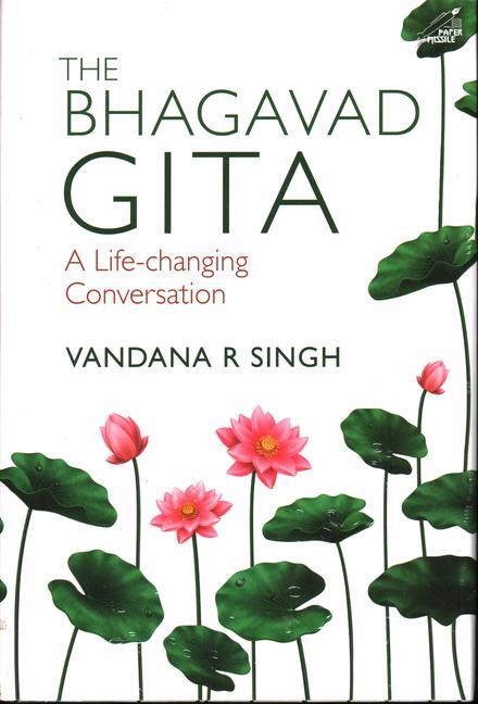 Cover: 9789391125080 | The Bhagavad Gita | A Life Changing Conversation | Vandana R. Singh