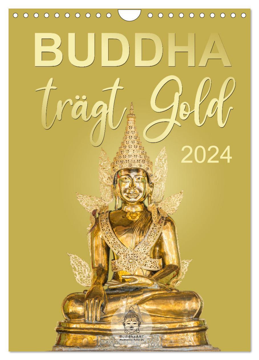 Cover: 9783675440982 | Buddha trägt Gold (Wandkalender 2024 DIN A4 hoch), CALVENDO...