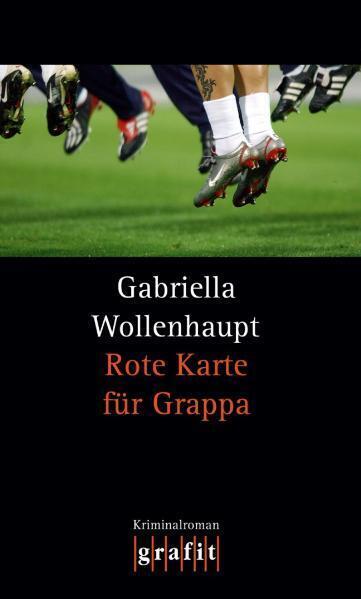 Cover: 9783894253189 | Rote Karte für Grappa | Kriminalroman | Gabriella Wollenhaupt | Buch