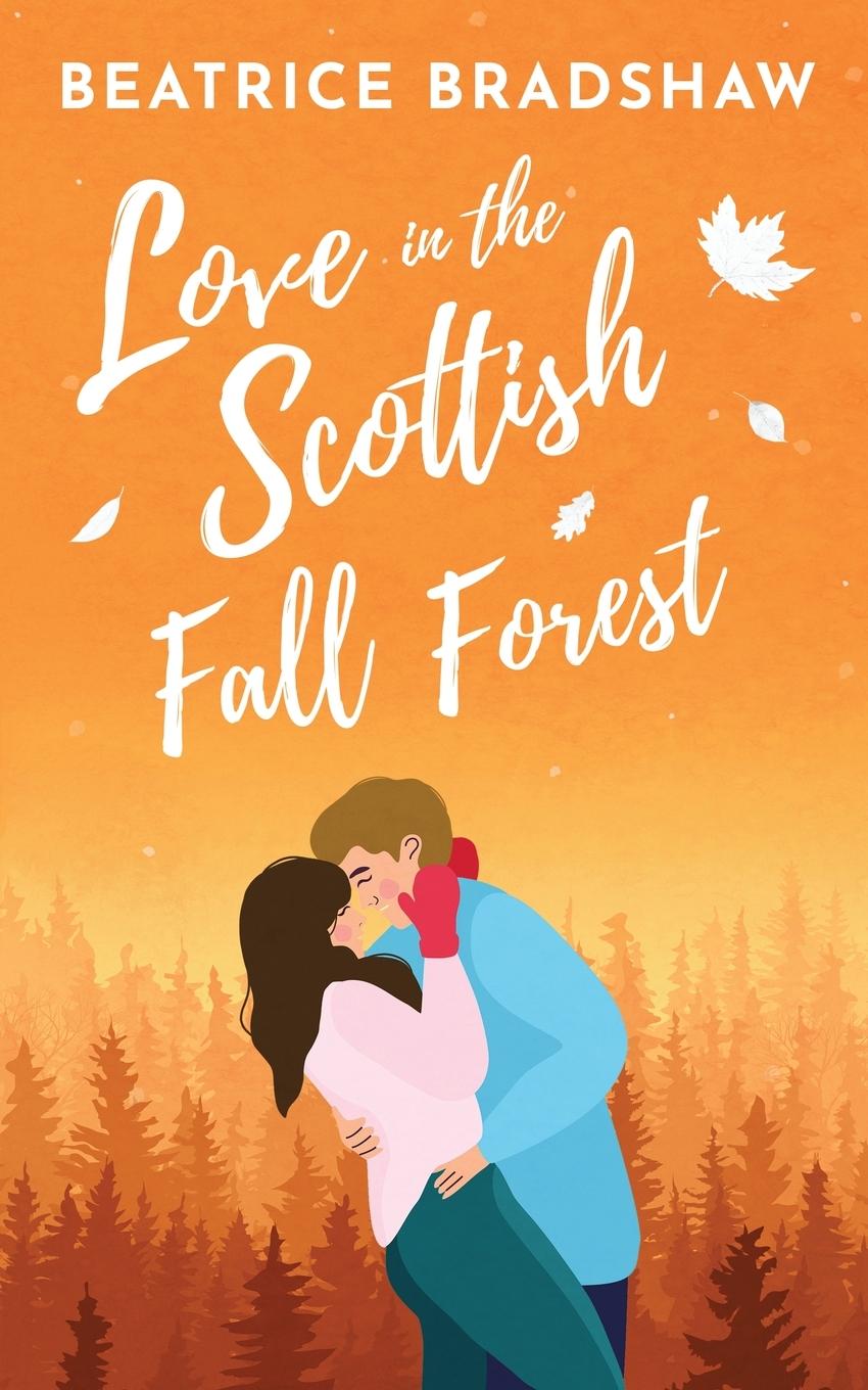 Cover: 9781739556877 | Love in the Scottish Fall Forest | Beatrice Bradshaw | Taschenbuch