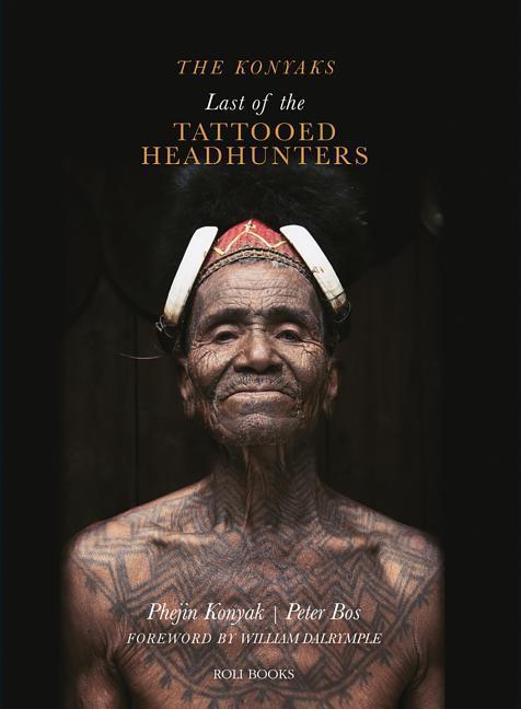 Cover: 9789351941125 | The Konyaks | Last of the Tattooed Headhunters | Phejin Konyak (u. a.)