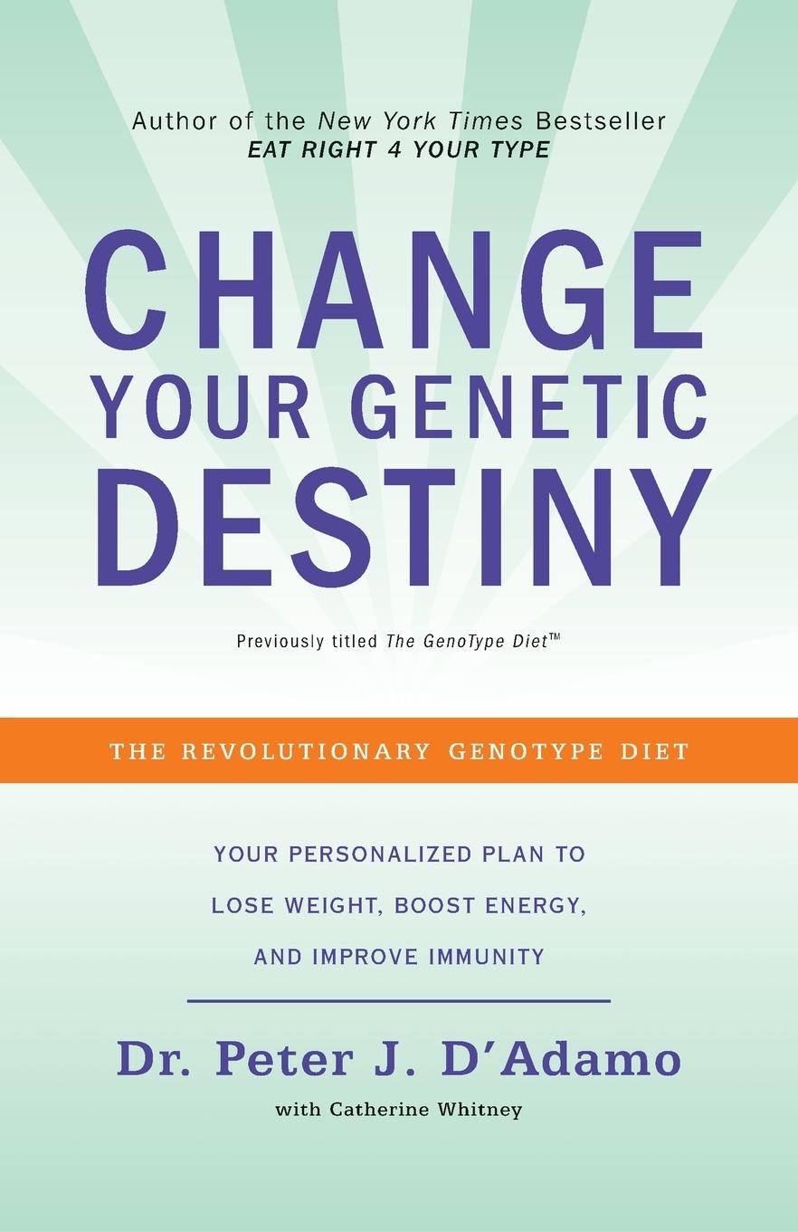 Cover: 9780767925259 | Change Your Genetic Destiny | The Revolutionary Genotype Diet | Buch