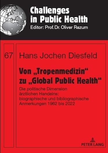 Cover: 9783631896112 | Von ¿Tropenmedizin¿ zu ¿Global Public Health¿ | Hans Jochen Diesfeld