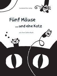 Cover: 9783942795135 | Fünf Mäuse und eine Katz' | Ann Cathrin Raab | Buch | 32 S. | Deutsch