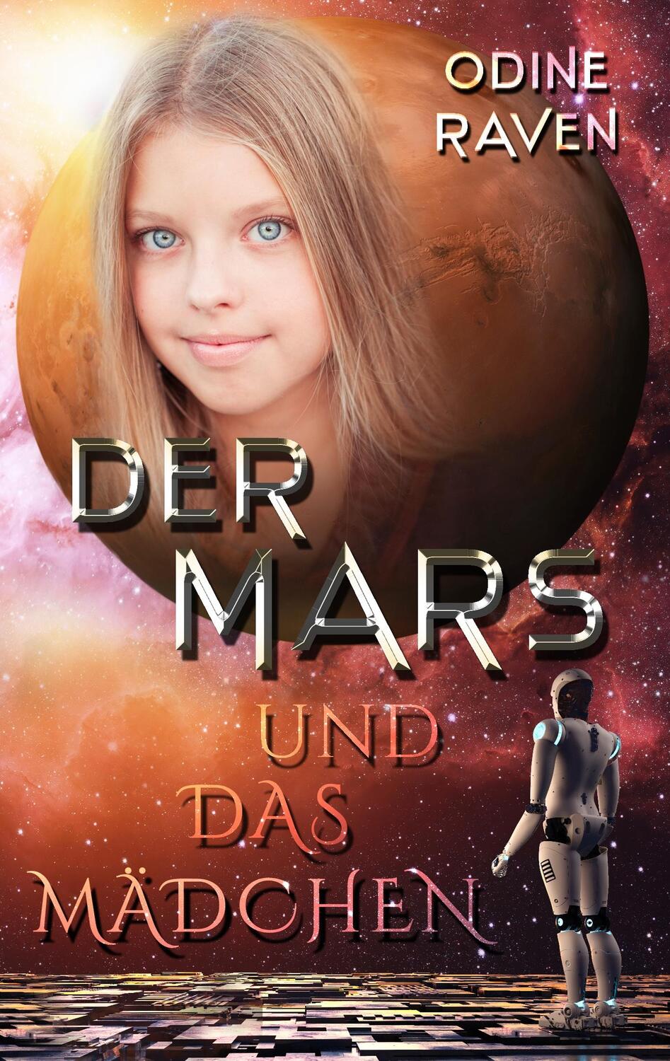 Cover: 9783740747046 | Der Mars und das Mädchen | Odine Raven | Taschenbuch | TWENTYSIX