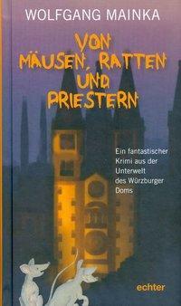 Cover: 9783429037789 | Von Mäusen, Ratten und Priestern | Wolfgang Mainka | Buch | 272 S.