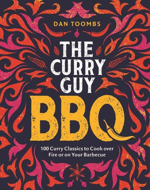 Cover: 9781787138070 | Curry Guy BBQ: 100 Curry Classics to Cook Over Fire or on Your...