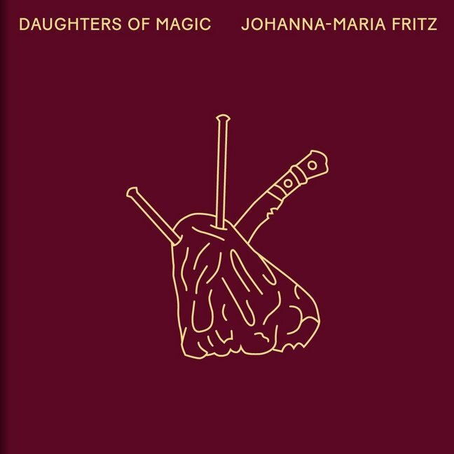 Cover: 9783960700593 | Johanna-Maria Fritz, Daughters of Magic | Elaine Le Bas | Buch | 2020