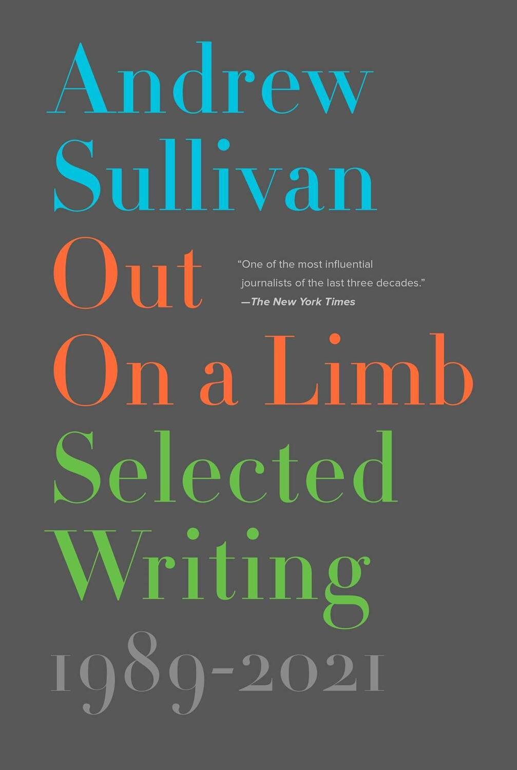 Cover: 9781501155895 | Out on a Limb: Selected Writing, 1989-2021 | Andrew Sullivan | Buch