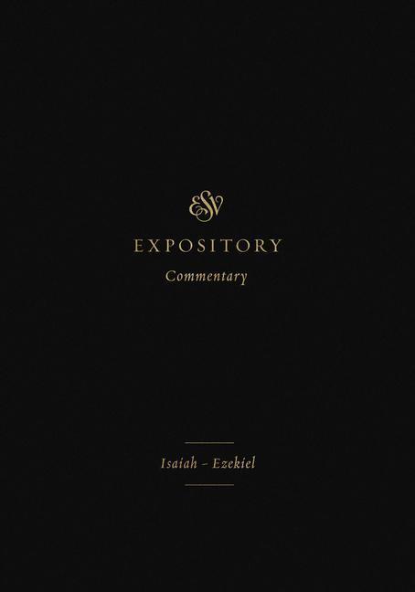 Cover: 9781433546488 | ESV Expository Commentary | Isaiah-Ezekiel (Volume 6) | Buch | 2022