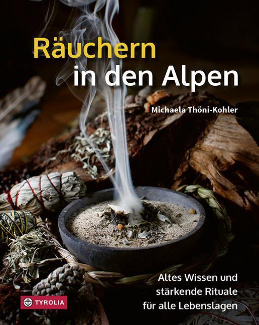 Cover: 9783702240875 | Räuchern in den Alpen | Michaela Thöni-Kohler | Buch | Deutsch | 2022