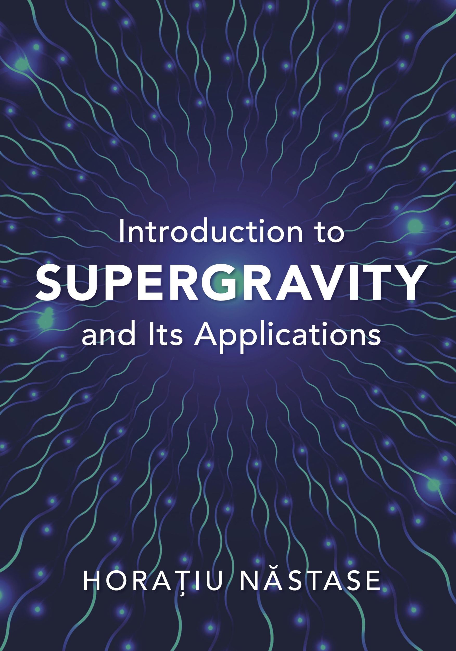 Cover: 9781009445597 | Introduction to Supergravity and its Applications | Hora¿iu N¿stase