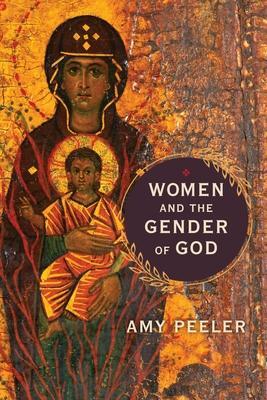 Cover: 9780802879097 | Women and the Gender of God | Amy Peeler | Taschenbuch | Englisch