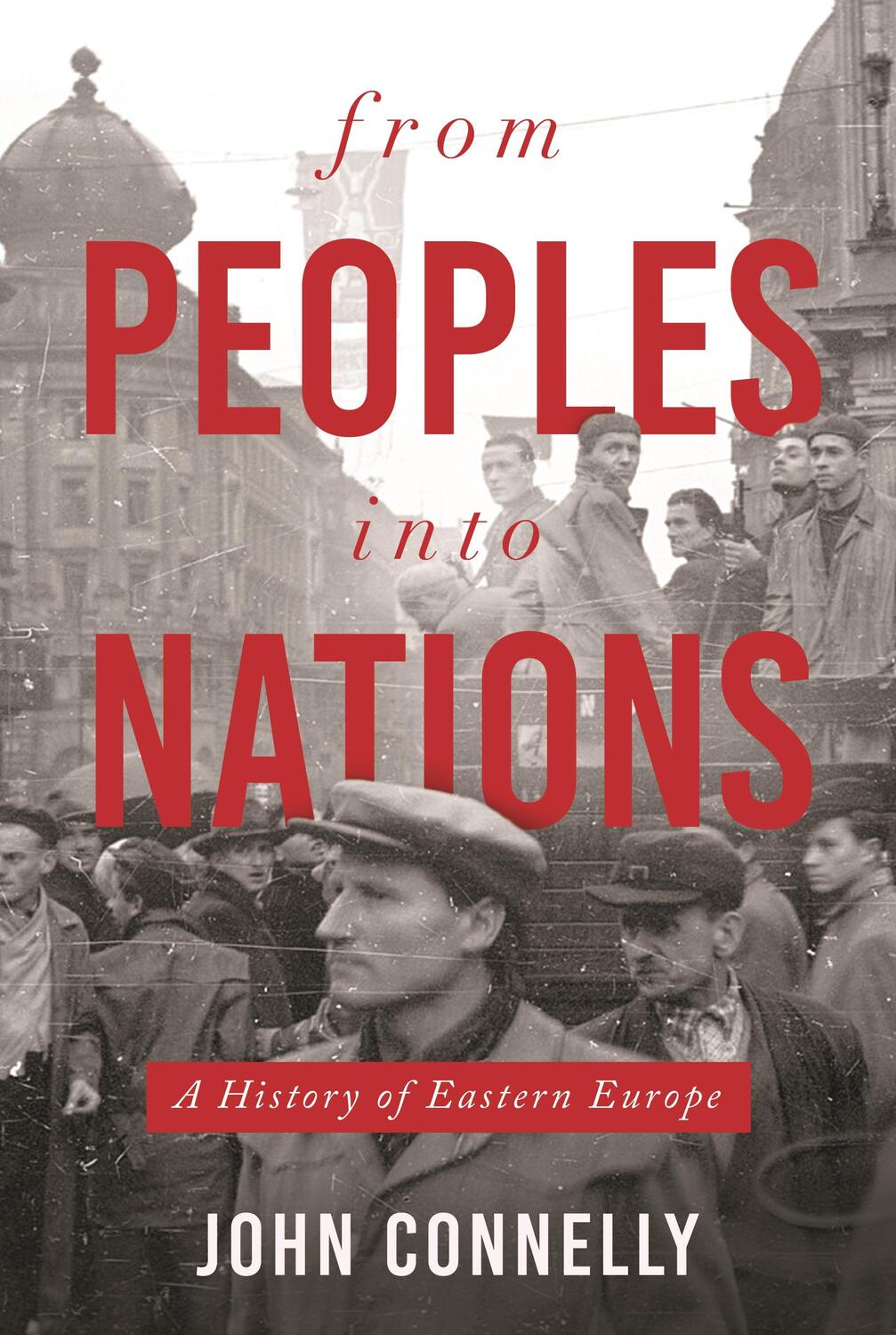 Cover: 9780691208954 | From Peoples into Nations | A History of Eastern Europe | Connelly