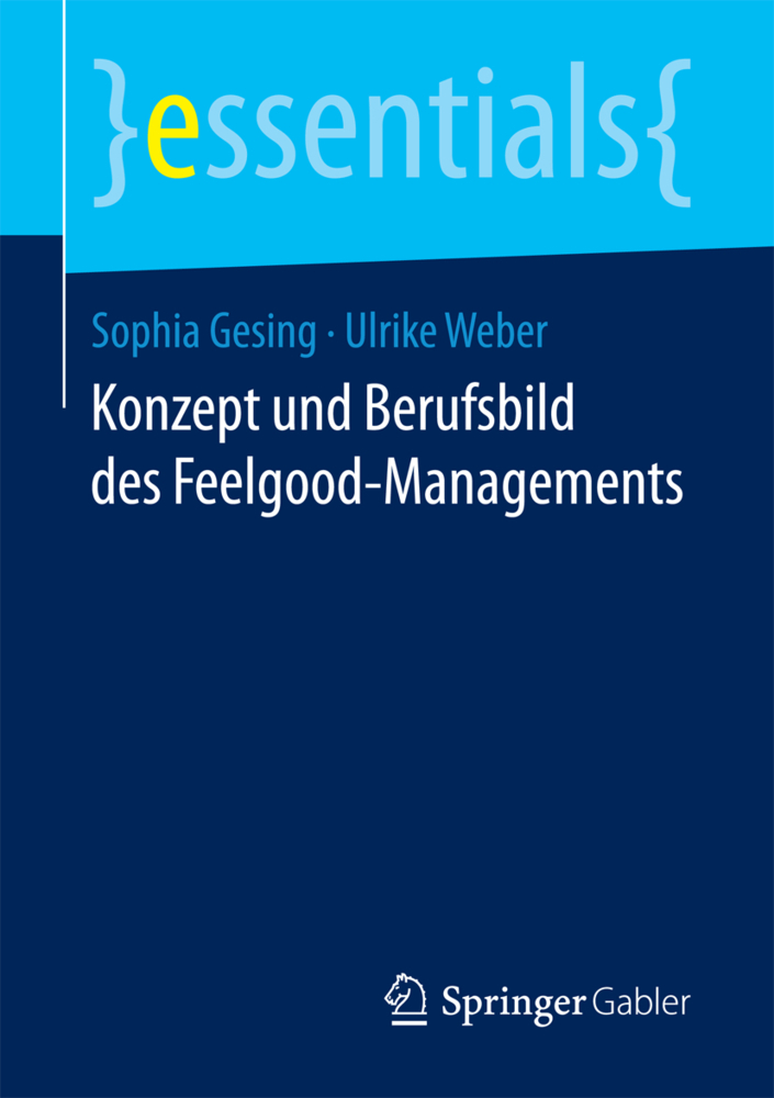 Cover: 9783658193553 | Konzept und Berufsbild des Feelgood-Managements | Gesing (u. a.)