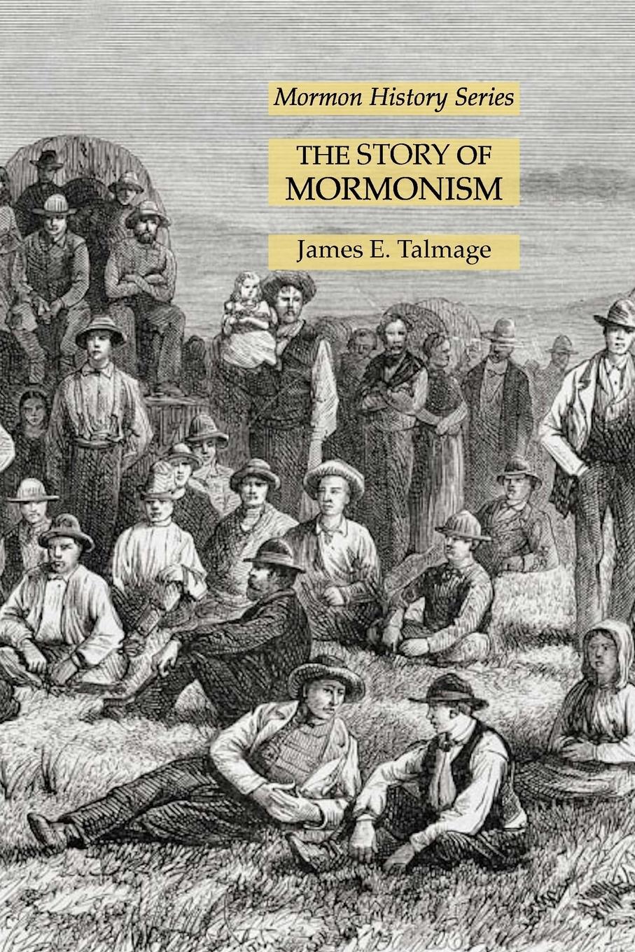 Cover: 9781631185434 | The Story of Mormonism | Mormon History Series | James E Talmage