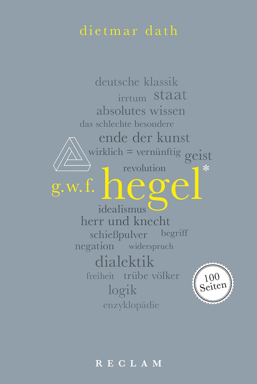 Cover: 9783150205594 | Hegel. 100 Seiten | Dietmar Dath | Taschenbuch | Reclam 100 Seiten