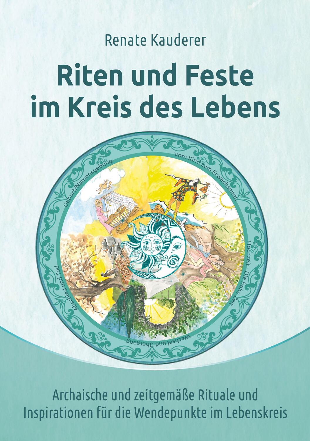 Cover: 9783903163133 | Riten und Feste im Kreis des Lebens | Renate Kauderer | Taschenbuch