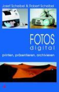 Cover: 9783889551511 | Fotos digital - printen, präsentieren, archivieren | Scheibel | Buch