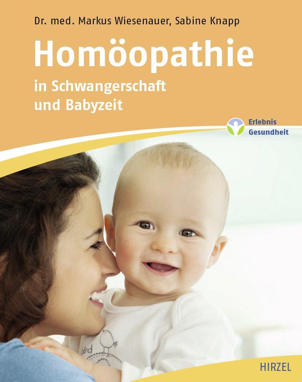 Cover: 9783777626345 | Homöopathie in Schwangerschaft und Babyzeit | Wiesenauer (u. a.)