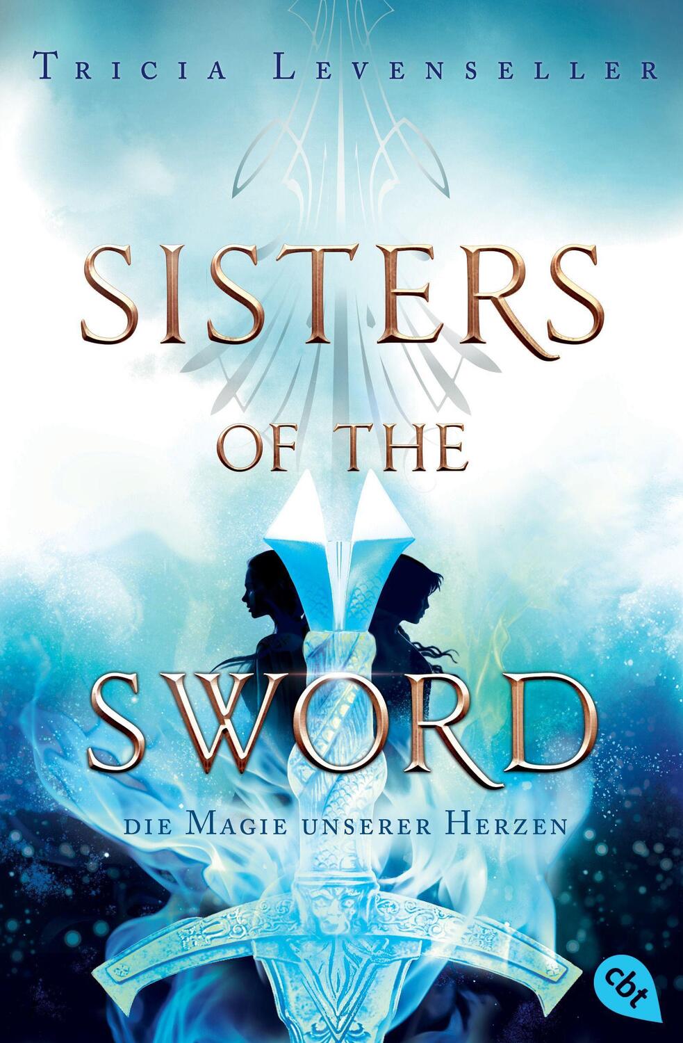 Cover: 9783570314784 | Sisters of the Sword - Die Magie unserer Herzen | Tricia Levenseller
