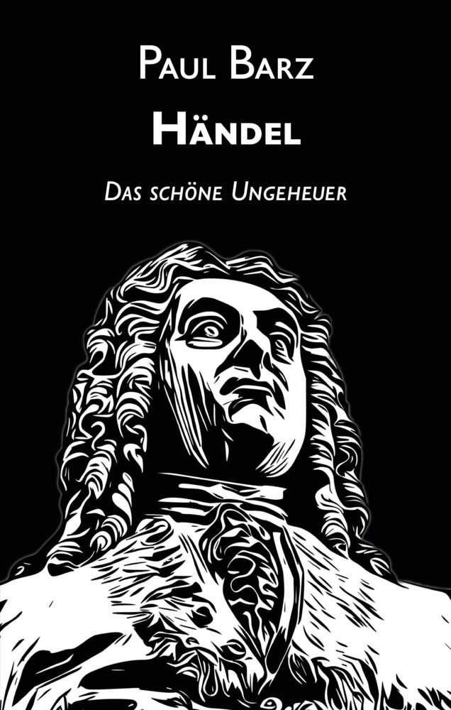 Cover: 9783985229925 | Händel | Das schöne Ungeheuer | Paul Barz | Taschenbuch | 300 S.