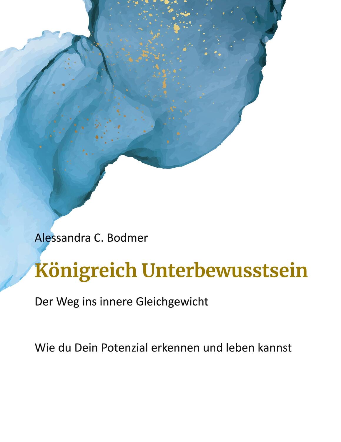 Cover: 9783757801212 | Königreich Unterbewusstsein | Alessandra C. Bodmer | Taschenbuch
