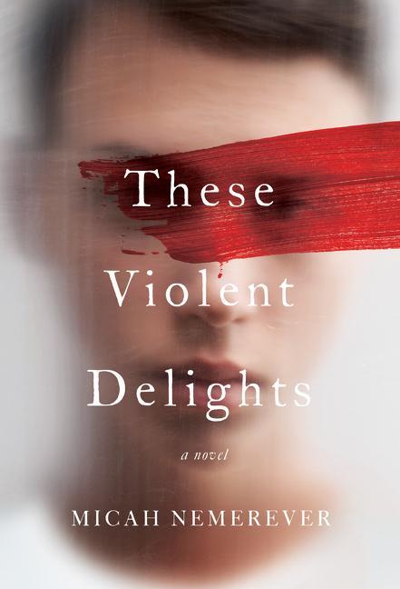Cover: 9780062963635 | These Violent Delights | A Novel | Micah Nemerever | Buch | Hardcover