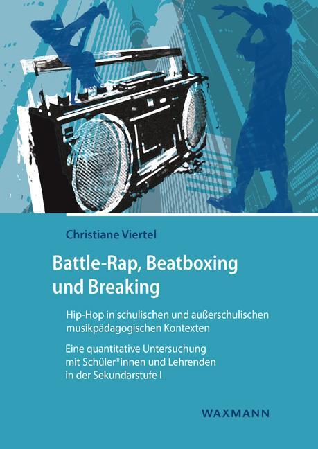 Cover: 9783830942627 | Battle-Rap, Beatboxing und Breaking - Hip-Hop in schulischen und...