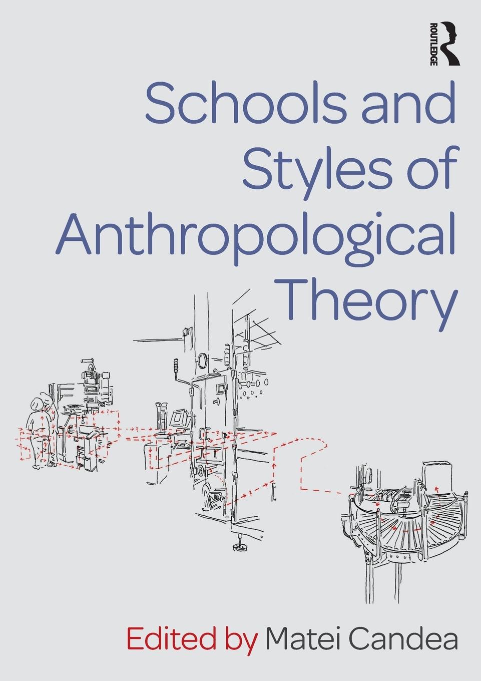 Cover: 9781138229723 | Schools and Styles of Anthropological Theory | Matei Candea | Buch