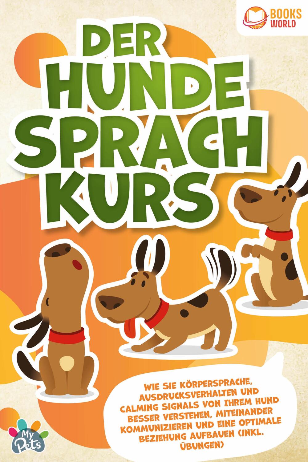 Cover: 9783989370432 | Der Hunde Sprachkurs: Wie Sie Körpersprache, Ausdrucksverhalten und...