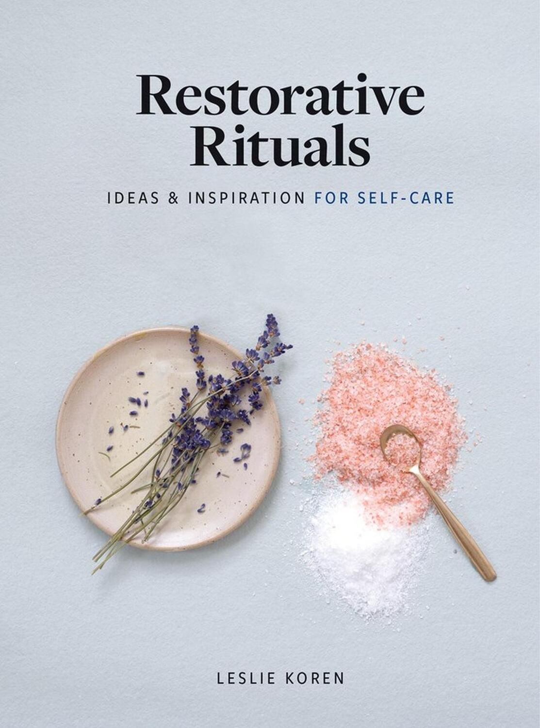 Cover: 9781648290282 | Restorative Rituals | Ideas and Inspiration for Self-Care | Koren