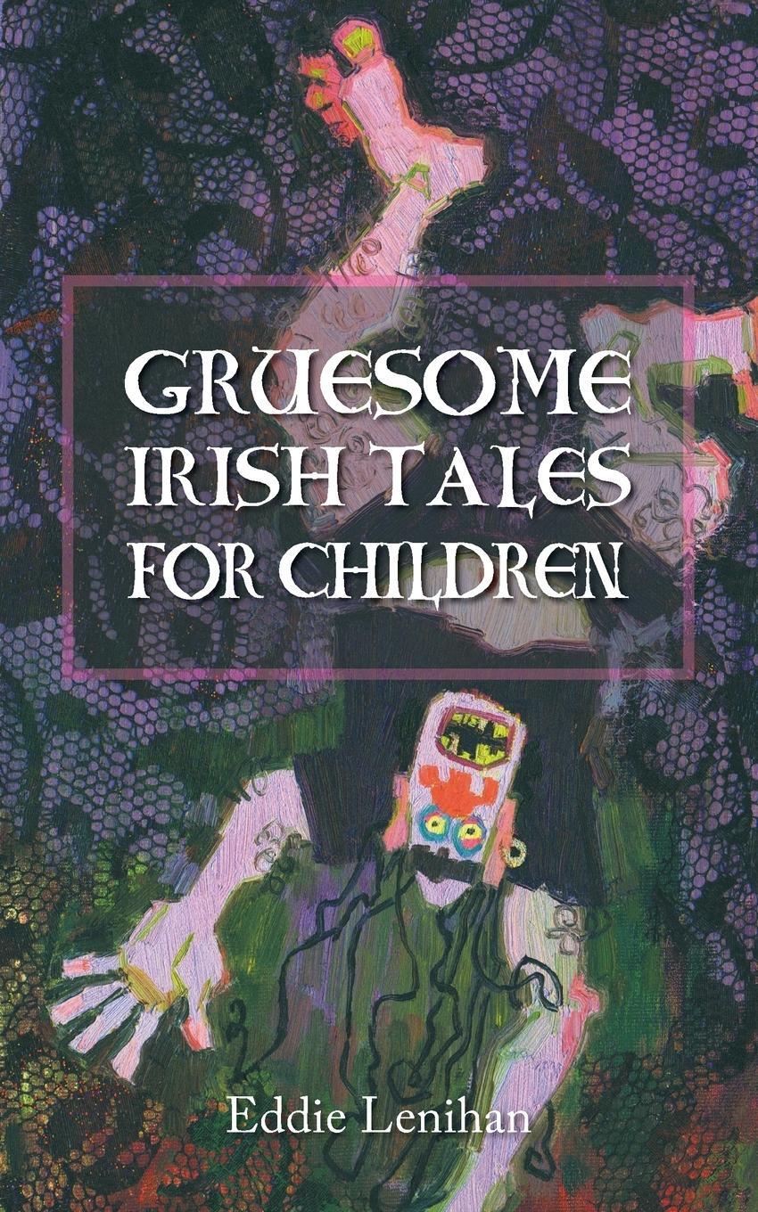 Cover: 9781856351973 | Gruesome Irish Tales for Children | Eddie Lenihan | Taschenbuch | 1997