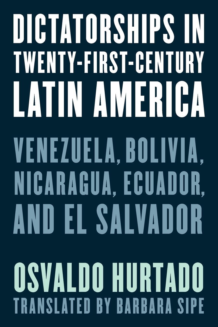Cover: 9781538171080 | Dictatorships in Twenty-First-Century Latin America | Osvaldo Hurtado