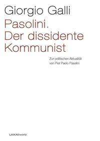 Cover: 9783944233161 | Pasolini. Der dissidente Kommunist | Giorgio Galli (u. a.) | Deutsch