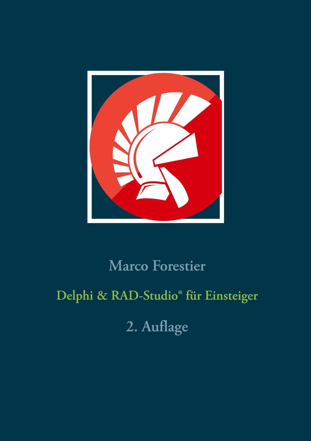 Cover: 9783752647662 | Delphi &amp; RAD-Studio® für Einsteiger | 2. Auflage | Marco Forestier