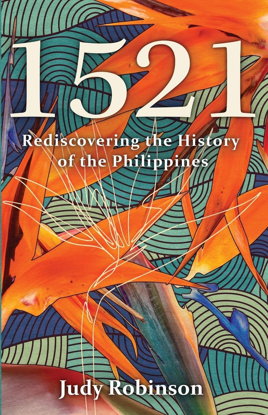 Cover: 9781637307014 | 1521 | Rediscovering the History of the Philippines | Judy Robinson