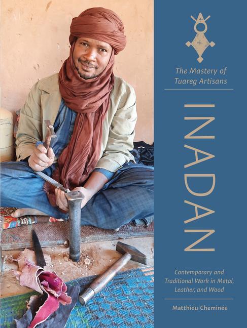 Cover: 9780764366086 | Inadan, the Mastery of Tuareg Artisans | Matthieu Cheminee | Buch