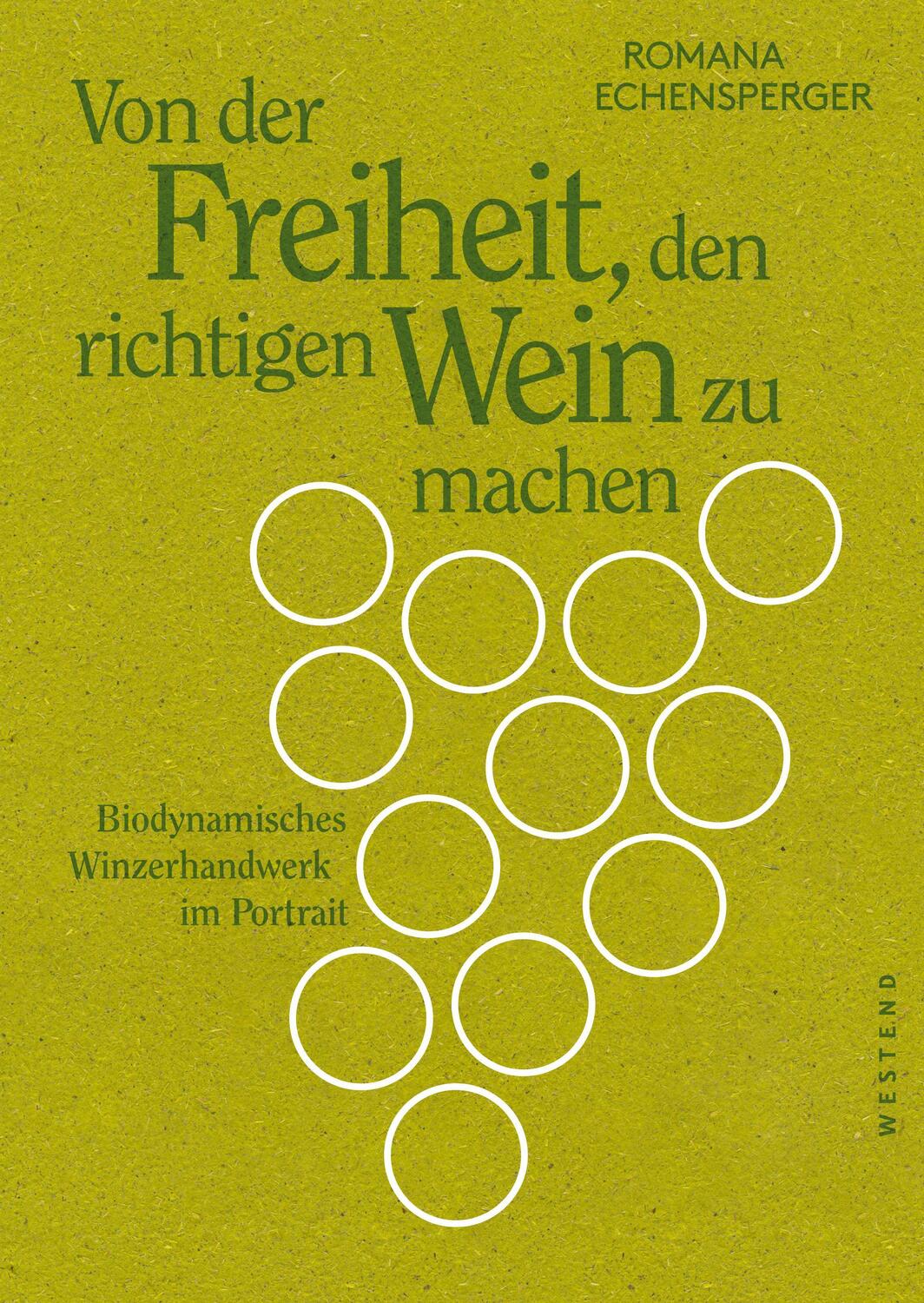 Cover: 9783864892998 | Von der Freiheit, den richtigen Wein zu machen | Romana Echensperger