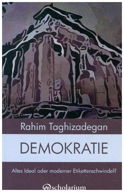 Cover: 9783903199026 | Demokratie | Altes Ideal oder neuer Etikettenschwindel? | Taghizadegan