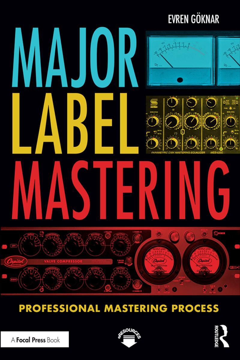 Cover: 9781138058583 | Major Label Mastering | Professional Mastering Process | Evren Goknar