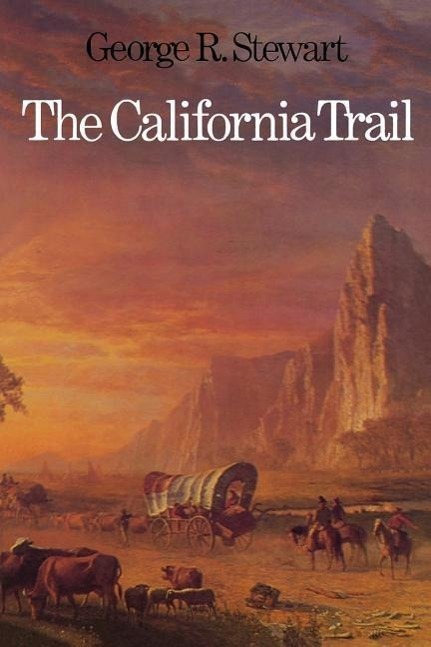 Cover: 9780803291430 | The California Trail | An Epic with Many Heroes | George R Stewart