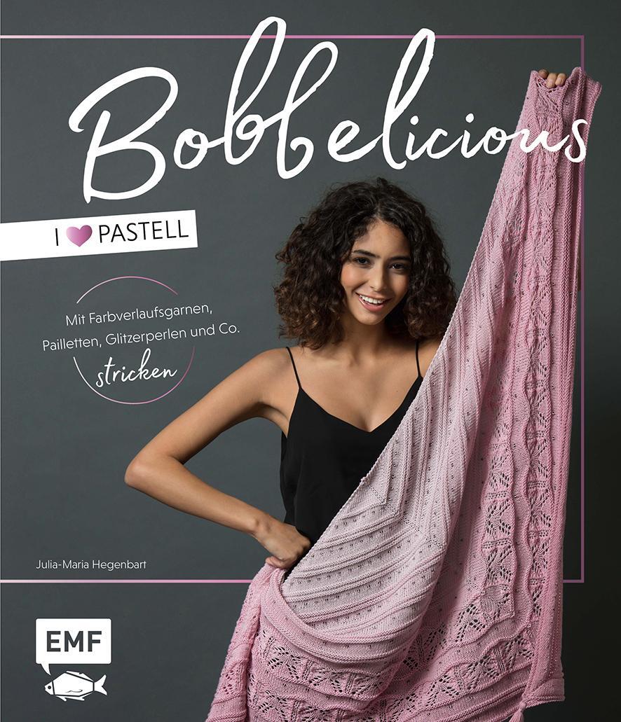 Cover: 9783960932642 | BOBBELicious stricken - I love Pastell - Kleidung, Tücher und mehr...